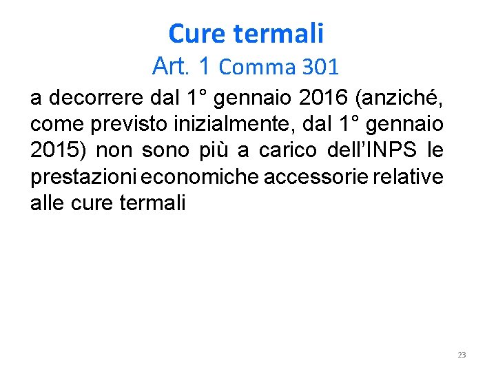 Cure termali Art. 1 Comma 301 a decorrere dal 1° gennaio 2016 (anziché, come