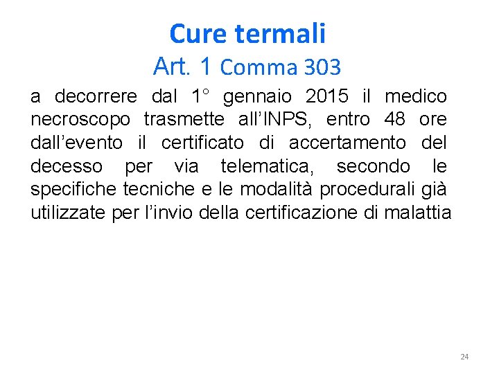 Cure termali Art. 1 Comma 303 a decorrere dal 1° gennaio 2015 il medico