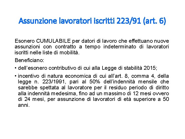 Assunzione lavoratori iscritti 223/91 (art. 6) Esonero CUMULABILE per datori di lavoro che effettuano