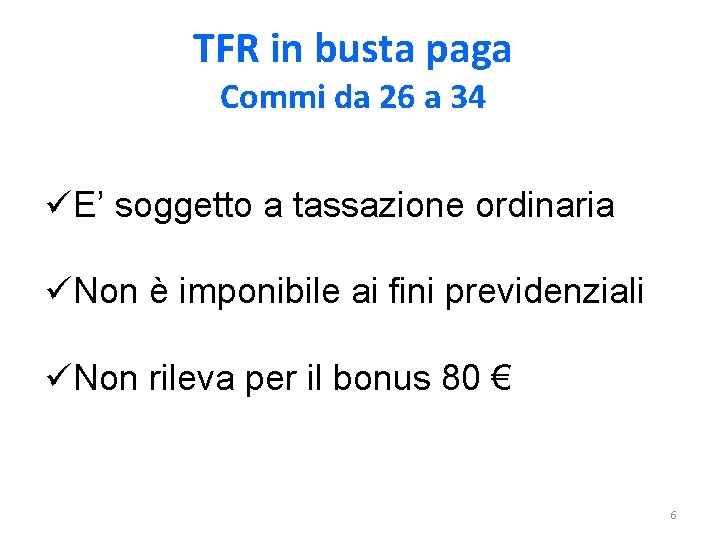 TFR in busta paga Commi da 26 a 34 üE’ soggetto a tassazione ordinaria