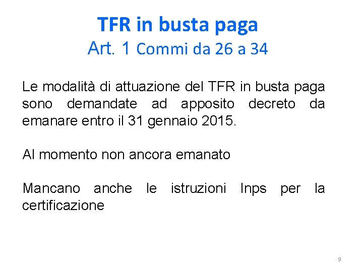 TFR in busta paga Art. 1 Commi da 26 a 34 Le modalità di