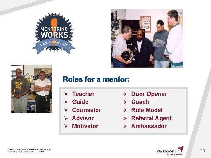 Ø Ø Ø Teacher Guide Counselor Advisor Motivator Ø Ø Ø Door Opener Coach