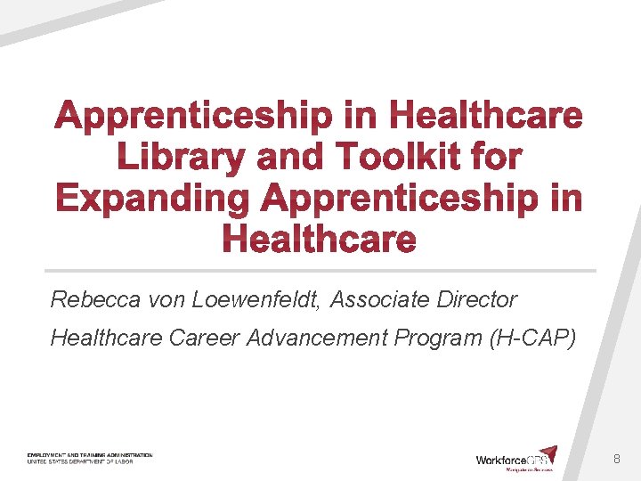 Rebecca von Loewenfeldt, Associate Director Healthcare Career Advancement Program (H-CAP) 8 