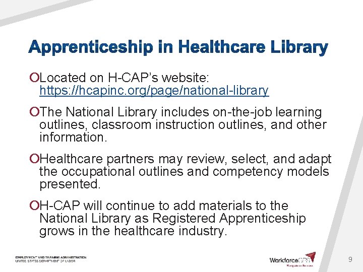 ¡Located on H-CAP’s website: https: //hcapinc. org/page/national-library ¡The National Library includes on-the-job learning outlines,