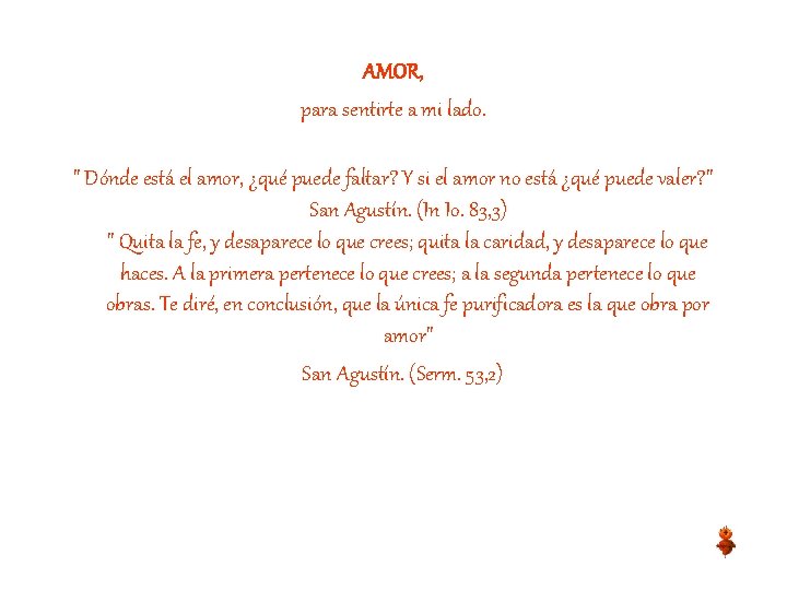 AMOR, para sentirte a mi lado. " Dónde está el amor, ¿qué puede faltar?