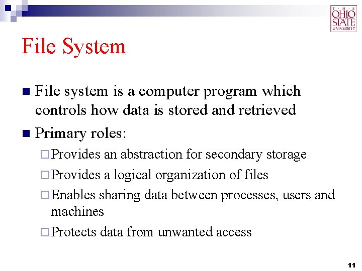 File System File system is a computer program which controls how data is stored File System File system is a computer program which controls how data is stored