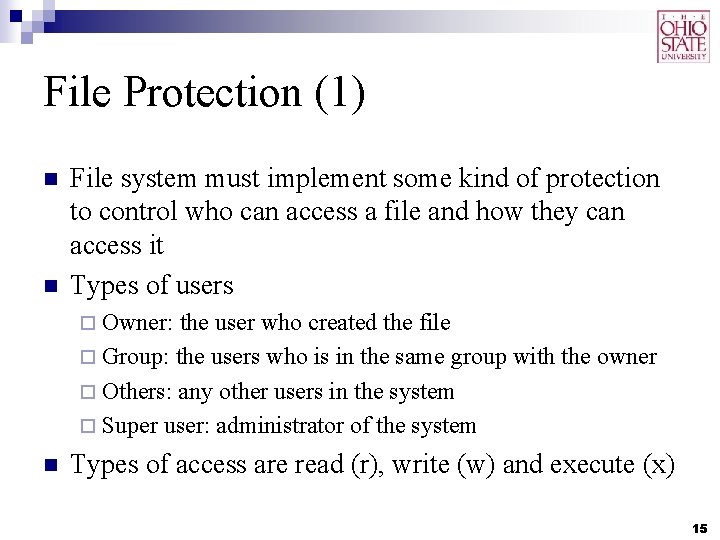 File Protection (1) n n File system must implement some kind of protection to File Protection (1) n n File system must implement some kind of protection to