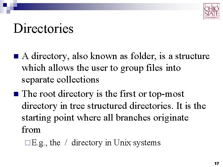 Directories A directory, also known as folder, is a structure which allows the user Directories A directory, also known as folder, is a structure which allows the user