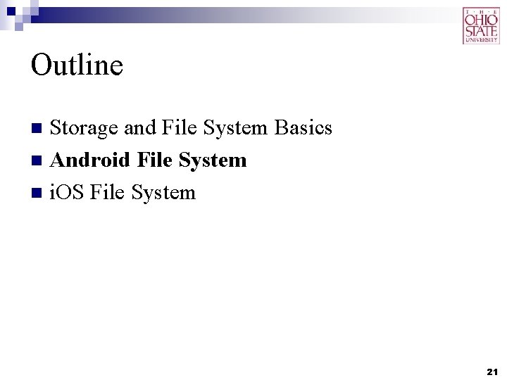 Outline Storage and File System Basics n Android File System n i. OS File Outline Storage and File System Basics n Android File System n i. OS File