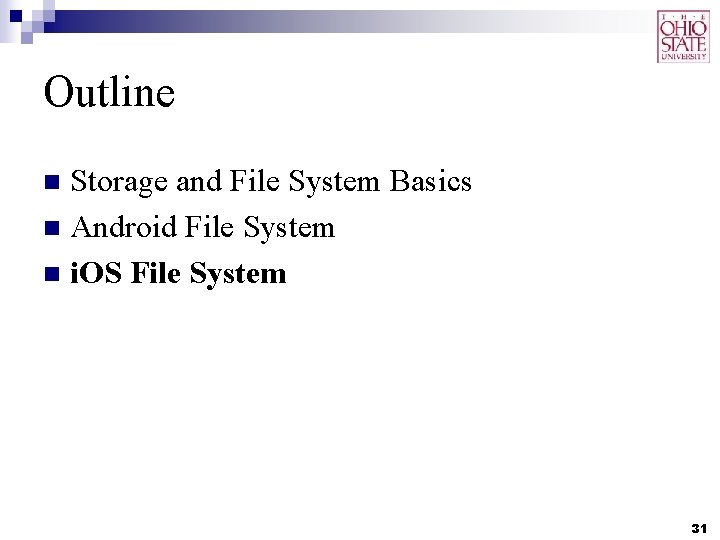Outline Storage and File System Basics n Android File System n i. OS File Outline Storage and File System Basics n Android File System n i. OS File