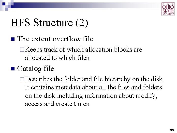 HFS Structure (2) n The extent overflow file ¨ Keeps track of which allocation HFS Structure (2) n The extent overflow file ¨ Keeps track of which allocation