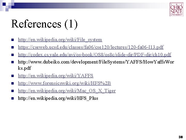 References (1) n n n n http: //en. wikipedia. org/wiki/File_system https: //cseweb. ucsd. edu/classes/fa References (1) n n n n http: //en. wikipedia. org/wiki/File_system https: //cseweb. ucsd. edu/classes/fa