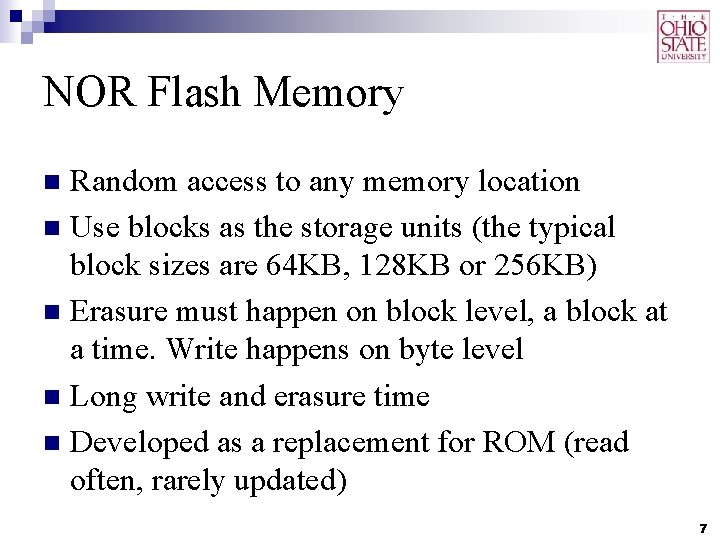 NOR Flash Memory Random access to any memory location n Use blocks as the NOR Flash Memory Random access to any memory location n Use blocks as the