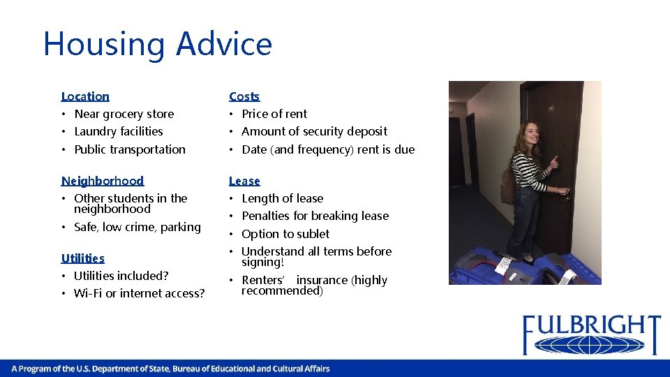 Housing Advice Location Costs • Near grocery store • Price of rent • Laundry