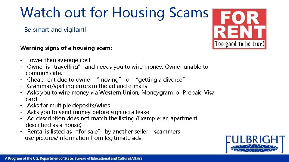 Watch out for Housing Scams Be smart and vigilant! Warning signs of a housing