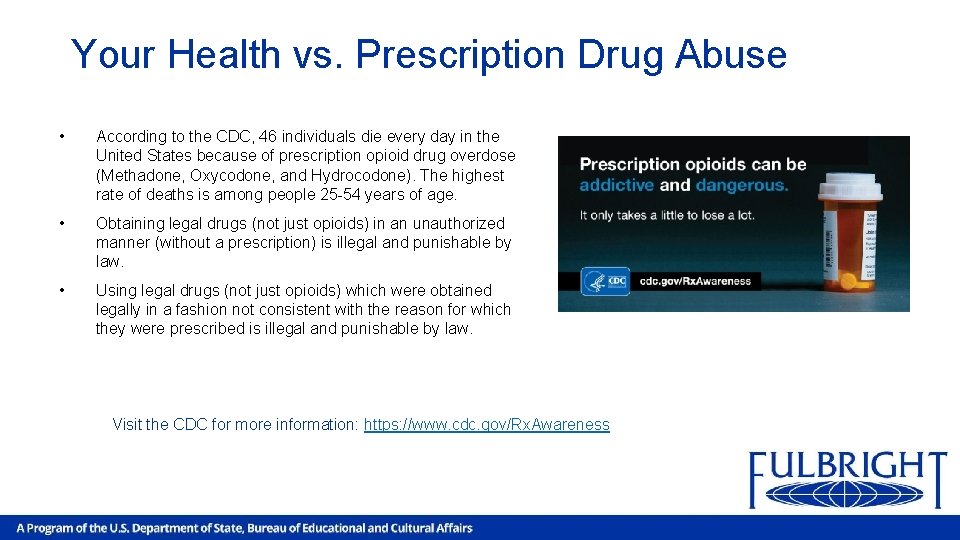 Your Health vs. Prescription Drug Abuse • According to the CDC, 46 individuals die