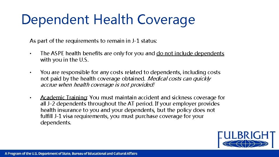 Dependent Health Coverage As part of the requirements to remain in J-1 status: •