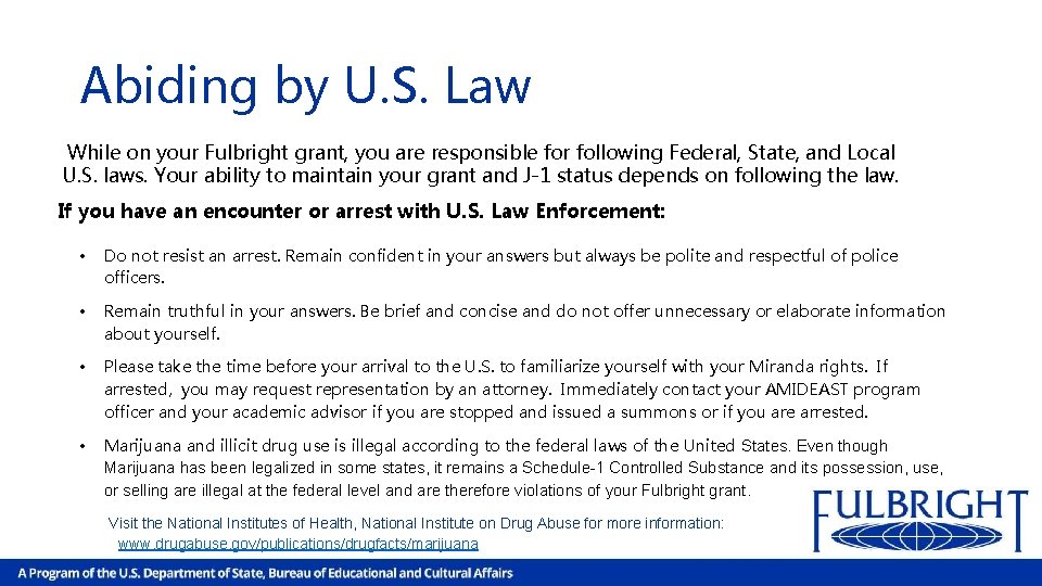 Abiding by U. S. Law While on your Fulbright grant, you are responsible for