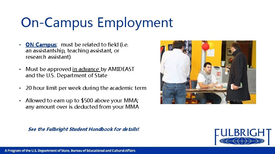 On-Campus Employment • ON Campus: must be related to field (i. e. an assistantship,