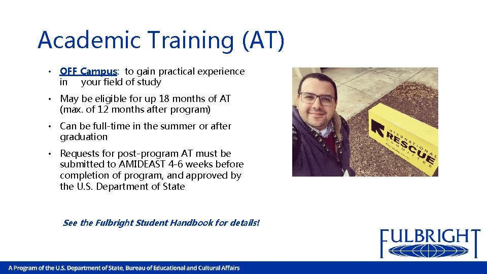 Academic Training (AT) • OFF Campus: to gain practical experience in your field of