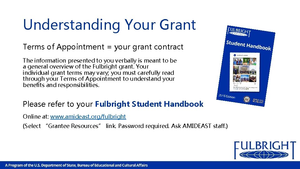 Understanding Your Grant Terms of Appointment = your grant contract The information presented to