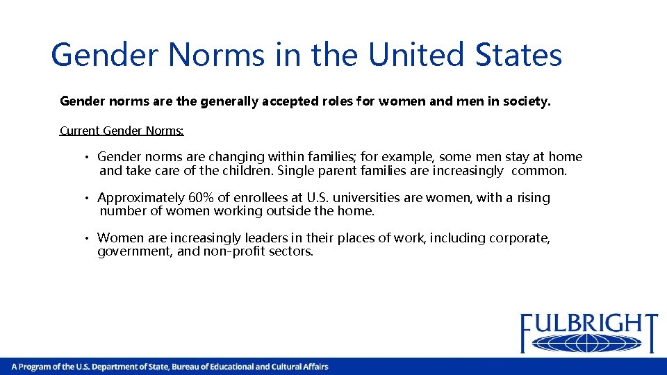 Gender Norms in the United States Gender norms are the generally accepted roles for