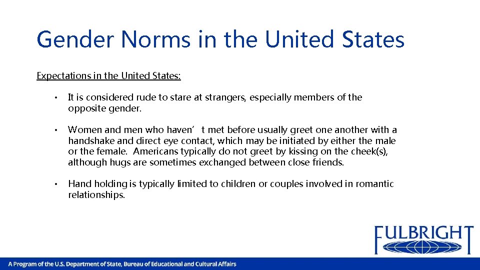 Gender Norms in the United States Expectations in the United States: • It is