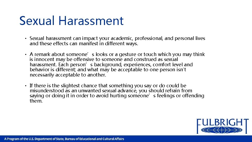 Sexual Harassment • Sexual harassment can impact your academic, professional, and personal lives and