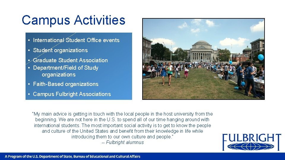 Campus Activities • International Student Office events • Student organizations • Graduate Student Association