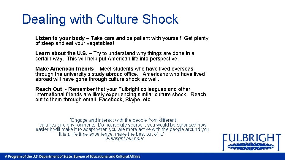 Dealing with Culture Shock Listen to your body – Take care and be patient