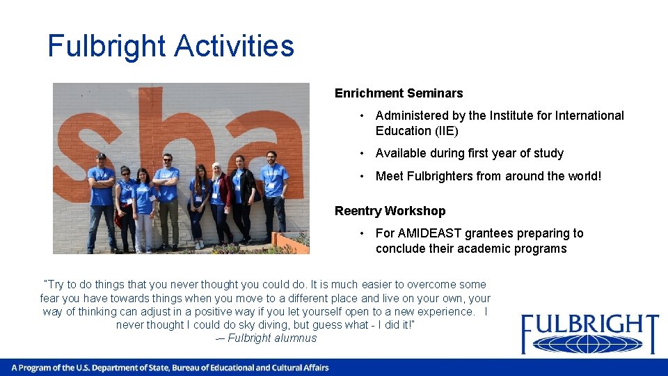 Fulbright Activities Enrichment Seminars • Administered by the Institute for International Education (IIE) •