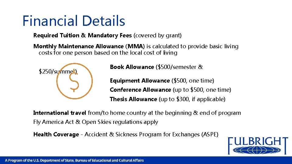 Financial Details Required Tuition & Mandatory Fees (covered by grant) Monthly Maintenance Allowance (MMA)