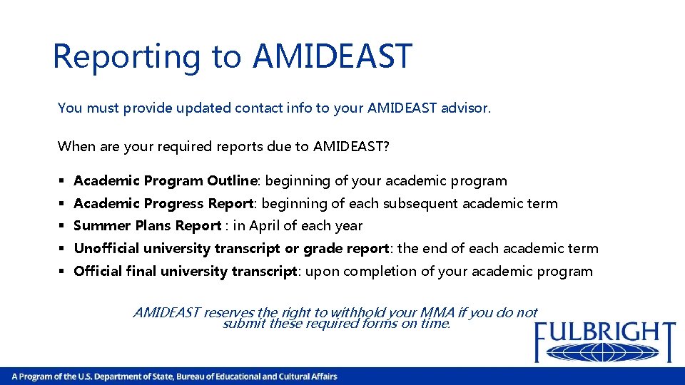 Reporting to AMIDEAST You must provide updated contact info to your AMIDEAST advisor. When