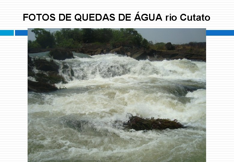 FOTOS DE QUEDAS DE ÁGUA rio Cutato 11 