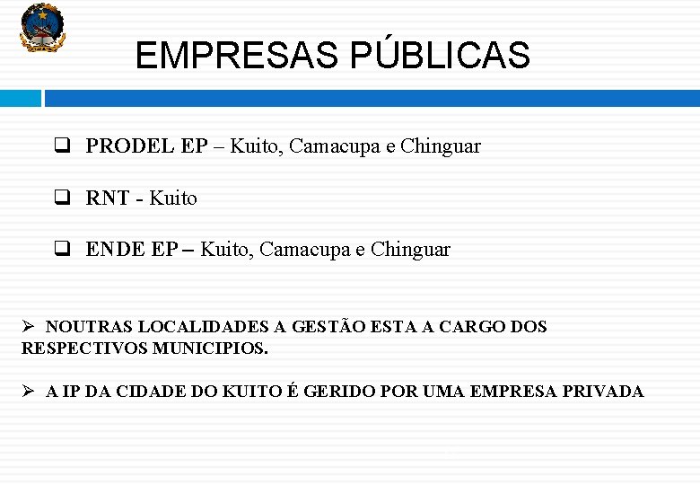 EMPRESAS PÚBLICAS q PRODEL EP – Kuito, Camacupa e Chinguar q RNT - Kuito