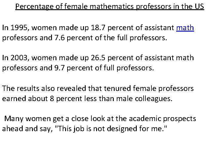 Percentage of female mathematics professors in the US In 1995, women made up 18.