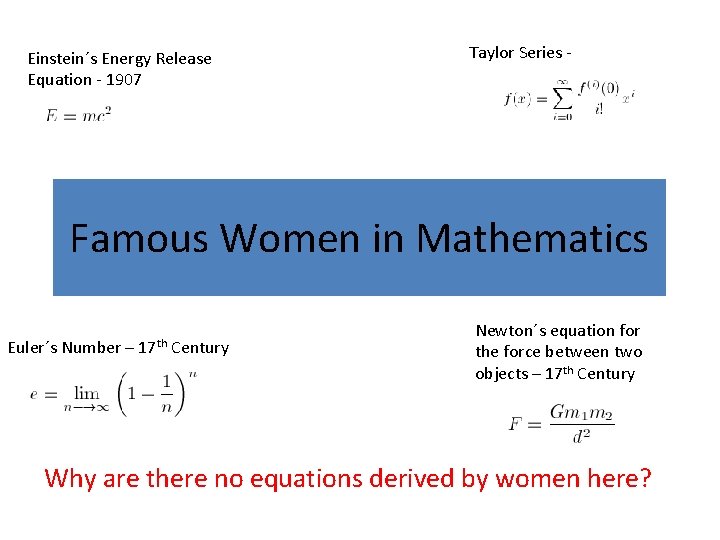 Einstein´s Energy Release Equation - 1907 Taylor Series - Famous Women in Mathematics Euler´s
