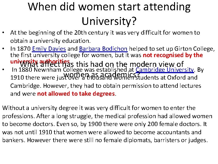 When did women start attending University? • At the beginning of the 20 th