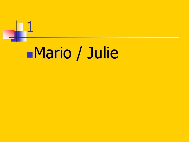 1 n Mario / Julie 