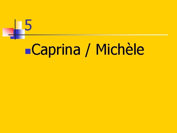 5 n Caprina / Michèle 