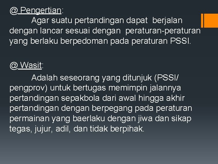 @ Pengertian: Agar suatu pertandingan dapat berjalan dengan lancar sesuai dengan peraturan-peraturan yang berlaku