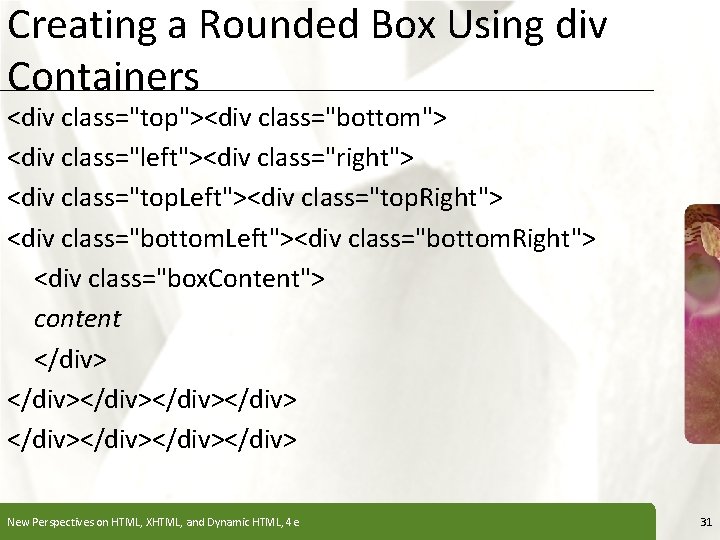 Creating a Rounded Box Using div Containers XP <div class="top"><div class="bottom"> <div class="left"><div class="right"> Creating a Rounded Box Using div Containers XP <div class="top"><div class="bottom"> <div class="left"><div class="right">