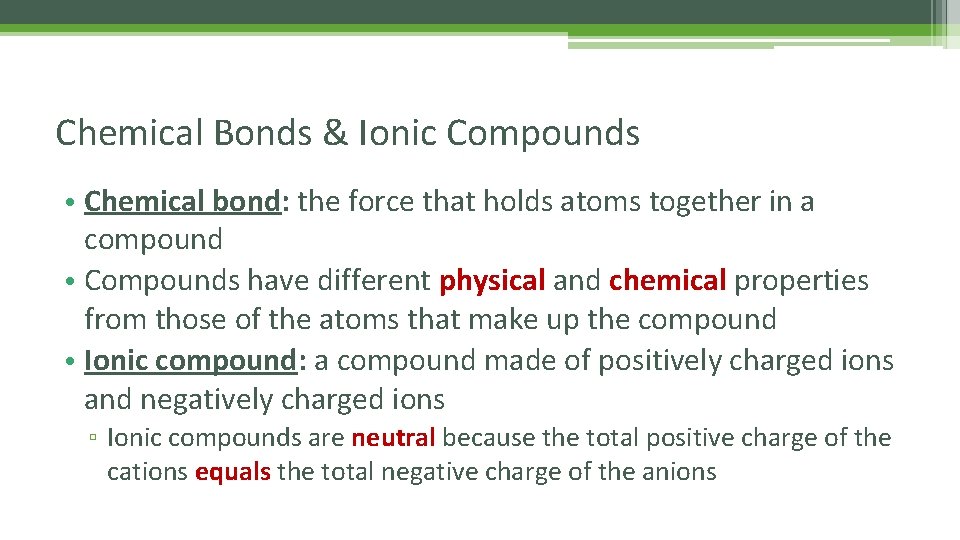 Chemical Bonds & Ionic Compounds • Chemical bond: the force that holds atoms together