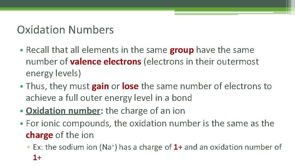 Oxidation Numbers • Recall that all elements in the same group have the same