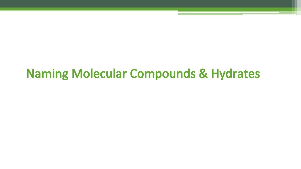 Naming Molecular Compounds & Hydrates 
