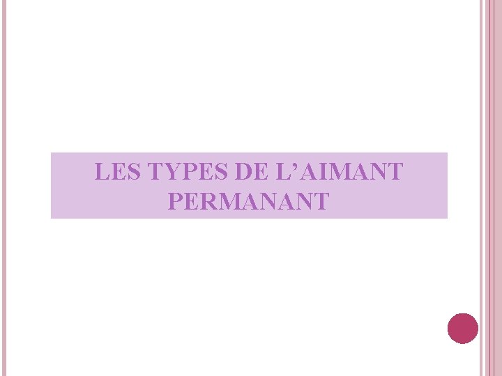 LES TYPES DE L’AIMANT PERMANANT 