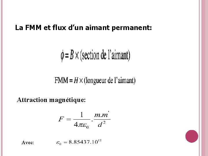 La FMM et flux d’un aimant permanent: Attraction magnétique: Avec: 