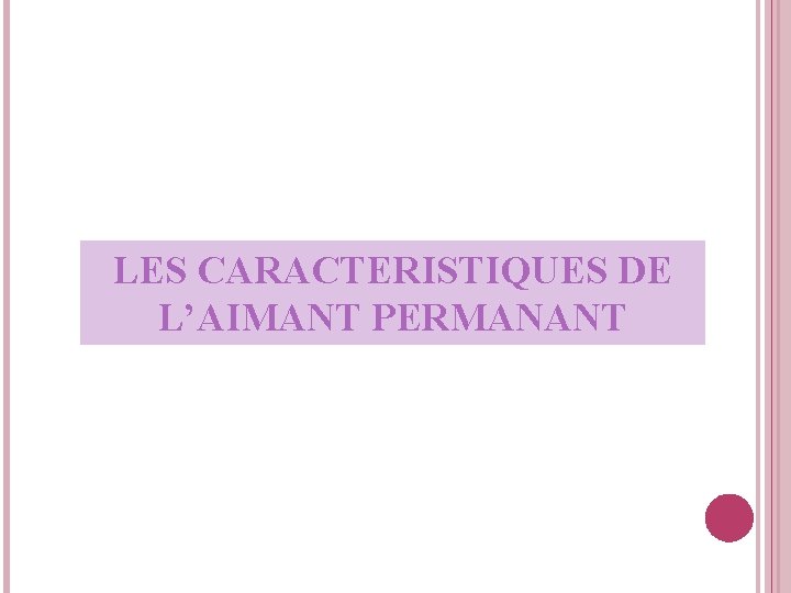 LES CARACTERISTIQUES DE L’AIMANT PERMANANT 