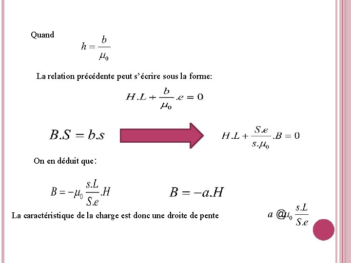 Quand La relation précédente peut s’écrire sous la forme: On en déduit que: La