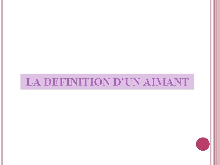 LA DEFINITION D’UN AIMANT 